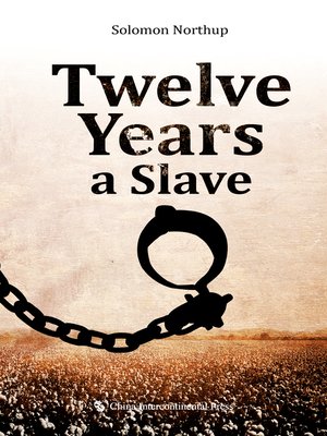 cover image of Twelve Years a Slave (为奴十二年）